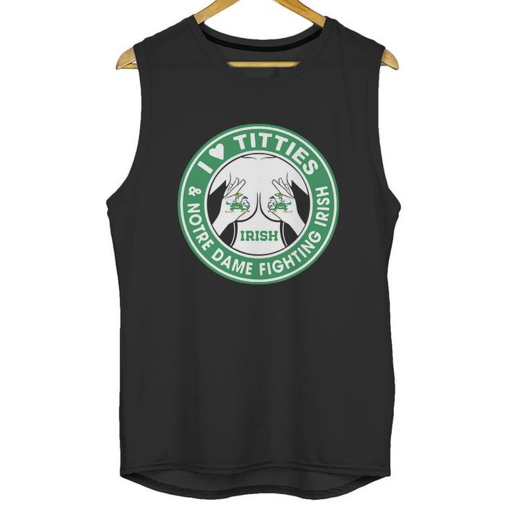 I Love Titties And Notre Dame Fighting Irish Shirt Unisex Tank Top