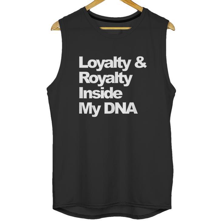 Loyalty And Royalty Inside My Dna Hip-Hop Rapper Unisex Tank Top