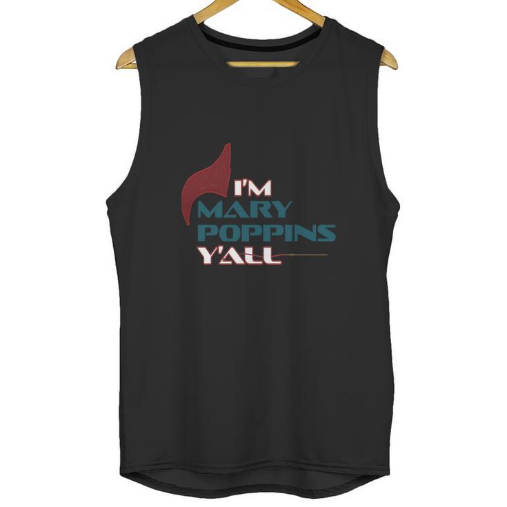 Im Mary Poppins Yall Unisex Tank Top