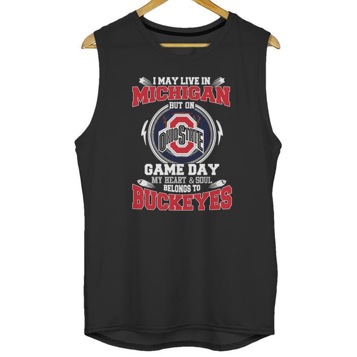 I May Live In Michigan But On Ohiostate Game Day Buckeyes Unisex Tank Top