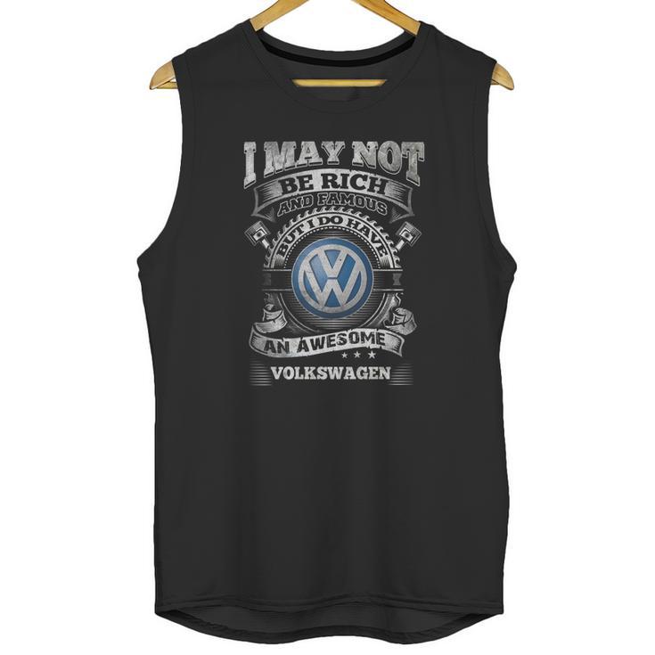 I May Not Be Rich But I Have Awesome Volkswagen Unisex Tank Top