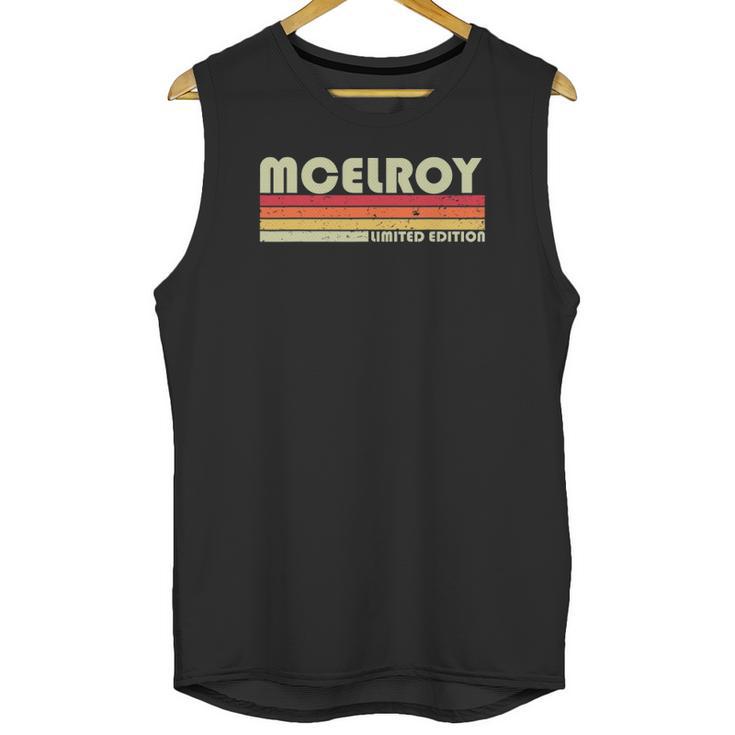 Mcelroy Surname Funny Retro Vintage 80S 90S Birthday Reunion Unisex Tank Top