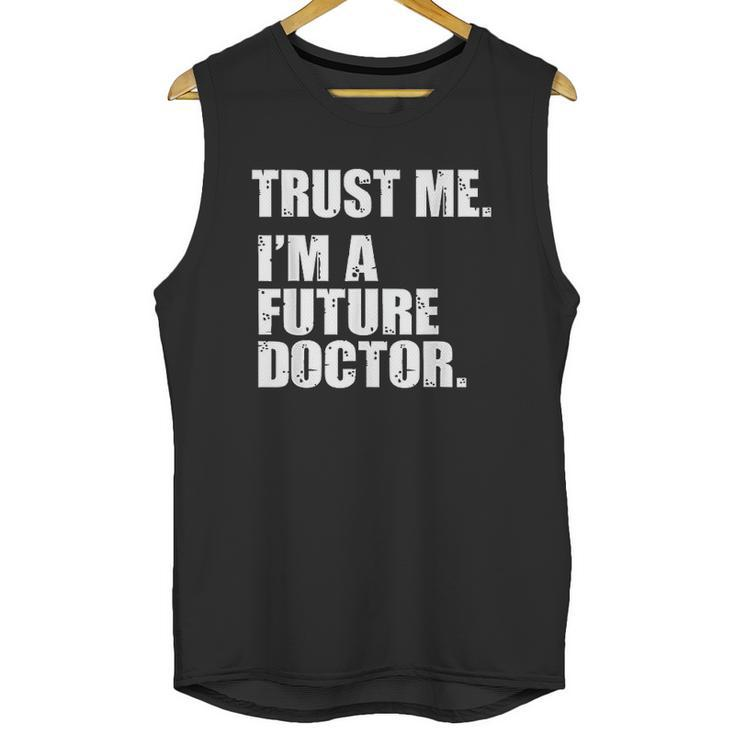 Medical Med Student Trust Me I Am A Future Doctor Unisex Tank Top