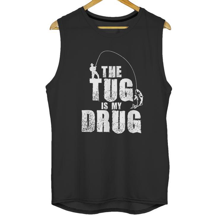 Mens The Tug Is My Drug Fishing Fisherman Unisex Tank Top