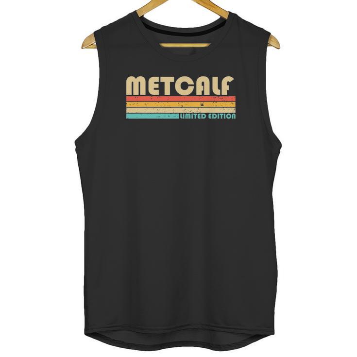 Metcalf Surname Funny Retro Vintage 80S 90S Unisex Tank Top