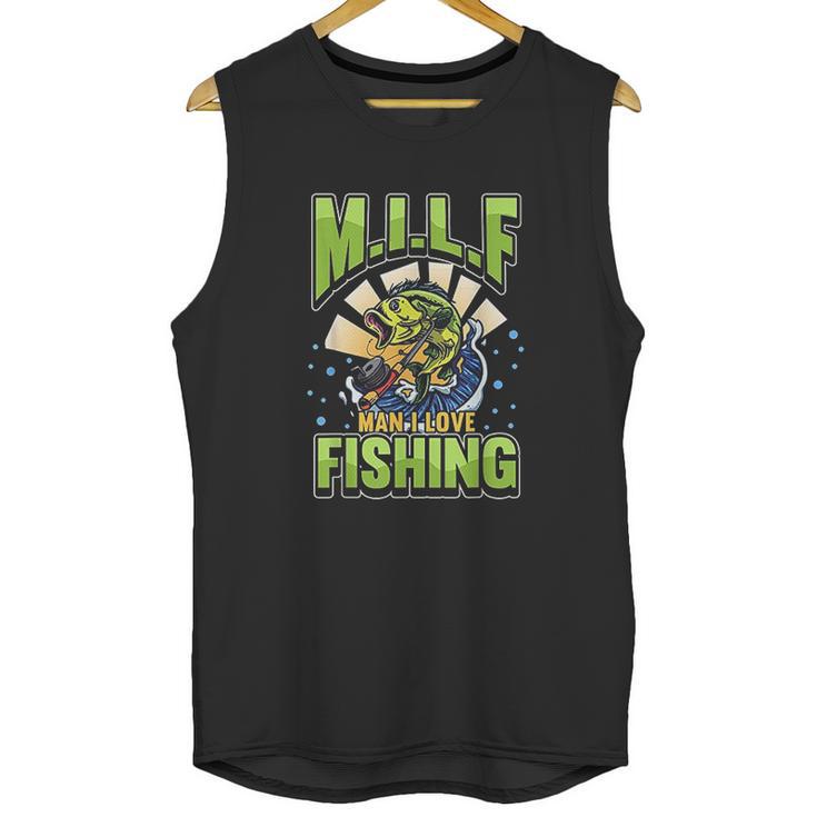 Milf Man I Love Fishing Fisherman Milf Man Love Angler Unisex Tank Top