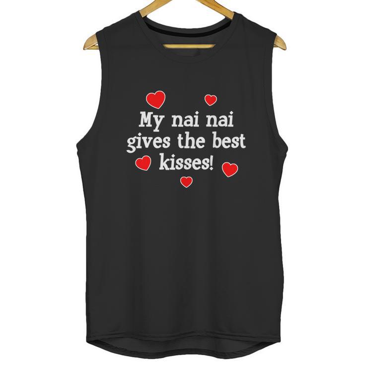 My Nai Nai Gives The Best Kisses Funny Grandchild Love Gift Cute Gift Unisex Tank Top