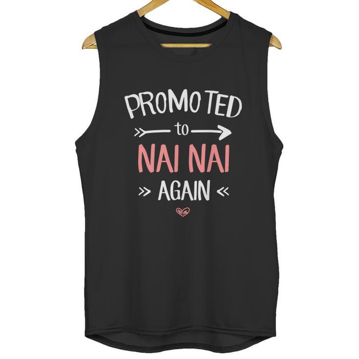 Nai Nai New Promoted To Nai Nai Again Funny Gift Unisex Tank Top