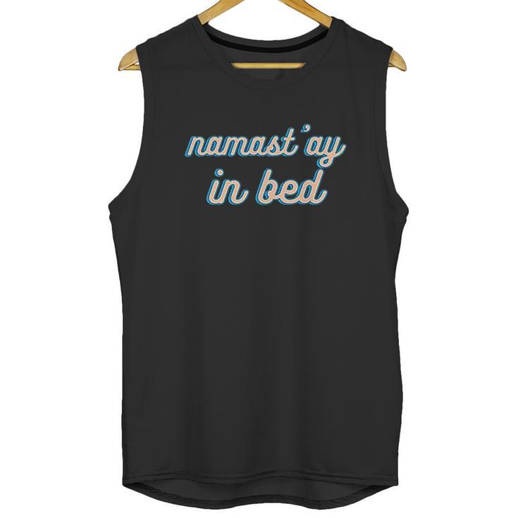 Namastay In Bed Unisex Tank Top