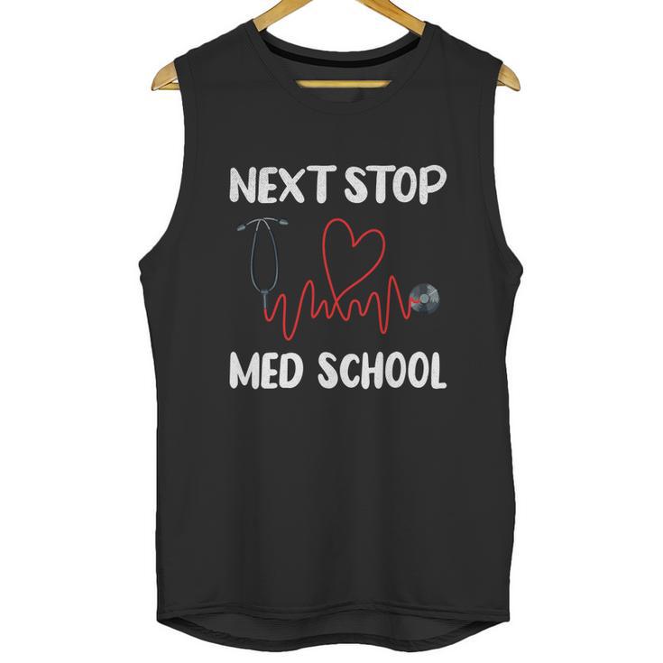 Next Stop Med School Future Doc Medical School Student Gift Graphic Design Printed Casual Daily Basic Unisex Tank Top