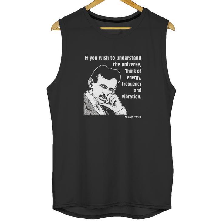 Nikola Tesla If You Wish To Understand Unisex Tank Top