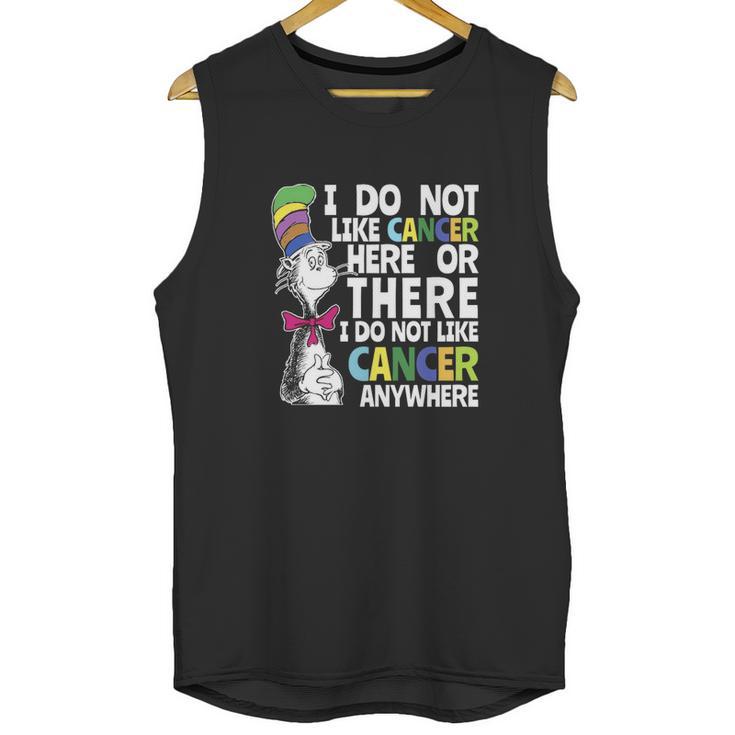 I Do Not Like Cancer Here Or There I Do Not Like Cancer Dr Seuss Shirt Unisex Tank Top