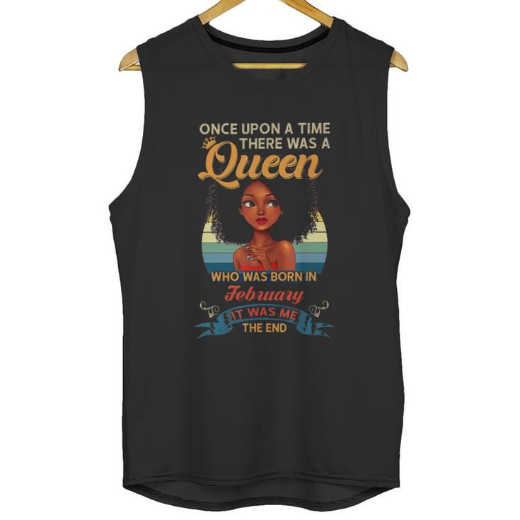 Once Upon A Time There Was A Queen Who Was Born In February Unisex Tank Top