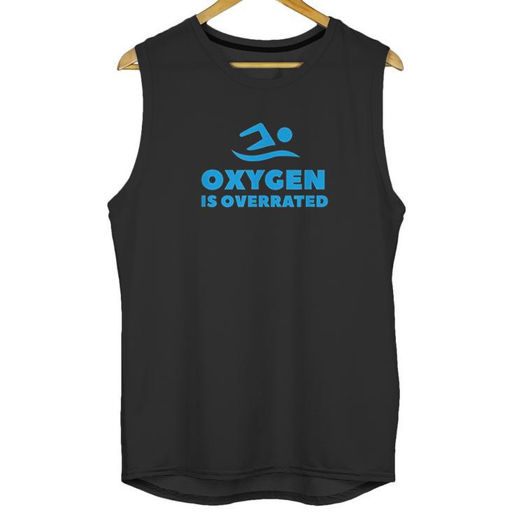 Oxygen Is Overrated Swimmer Gift Swimming Pool Unisex Tank Top