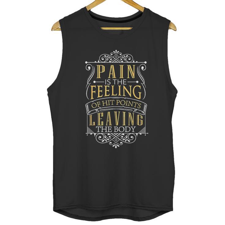 Pain Is Hit Points Leaving The Body Funny Unisex Tank Top