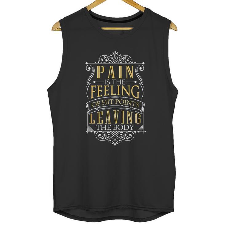 Pain Is Hit Points Leaving The Body Funny Unisex Tank Top