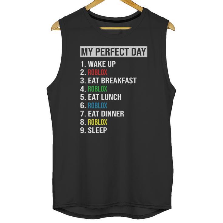 My Perfect Day Video Games Cool Gamer Play Roblox All Day 2020 Unisex Tank Top