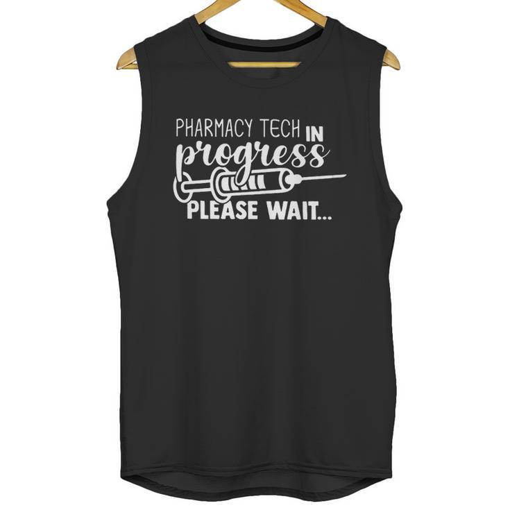 Pharmacy Tech In Progress Please Wait Unisex Tank Top