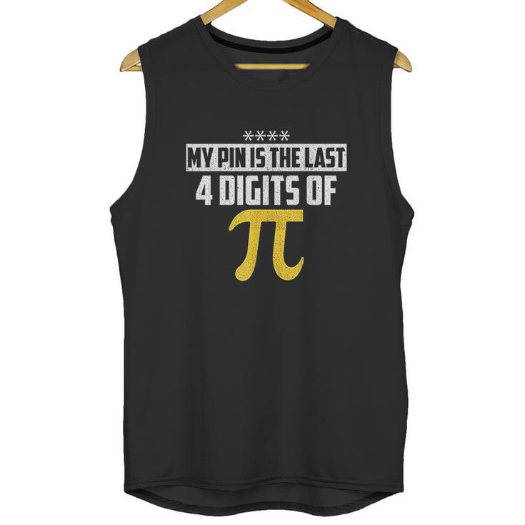 My Pin Is The Last 4 Digits Of Pi Funny Pi Unisex Tank Top