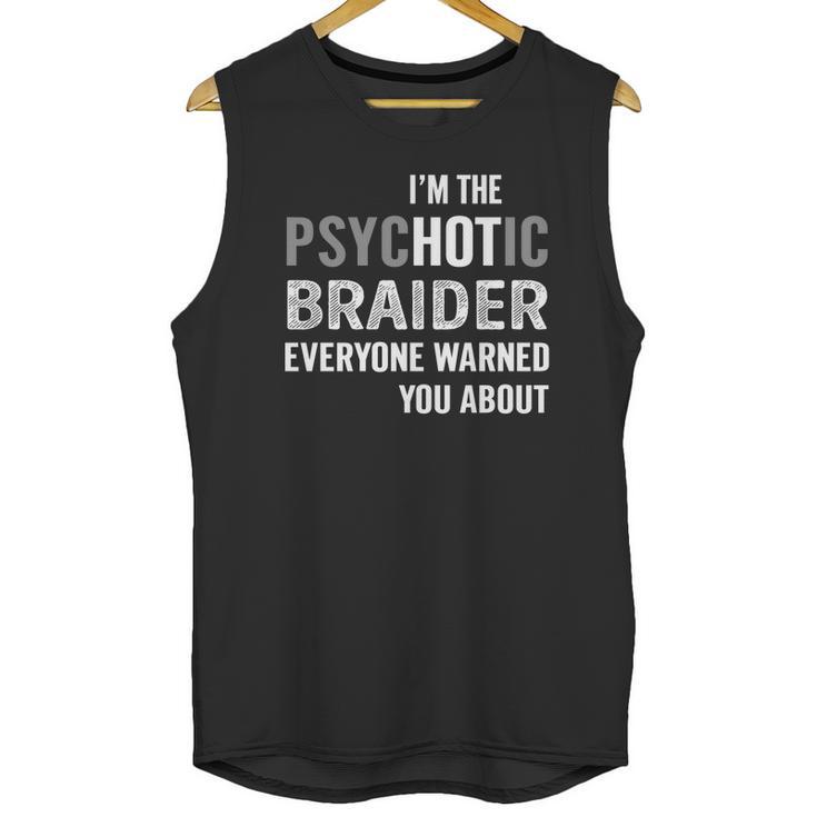 Psychotic Braider Job Shirts Unisex Tank Top