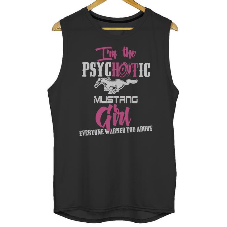 Im The Psychotic Mustang Girl  Tshirt Unisex Tank Top