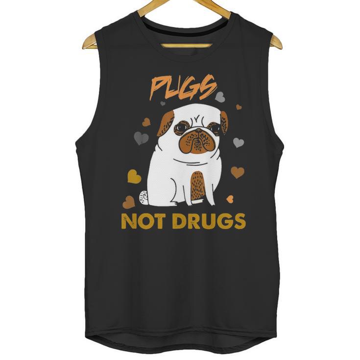 Pugs Not Drugs Pug Lover Dog Owner Funny Presents Unisex Tank Top