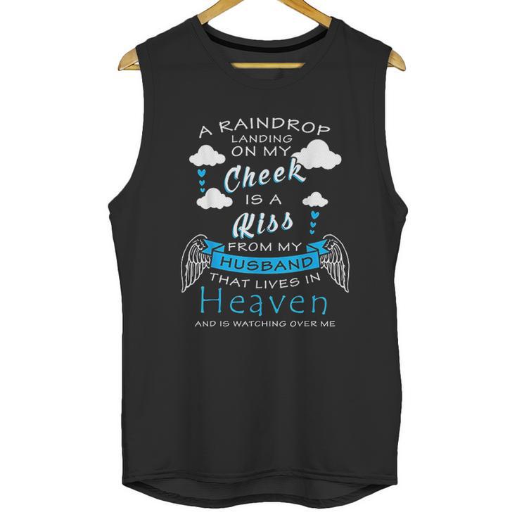 Raindrop Is A Kiss From My Husband That Is In Heaven Unisex Tank Top