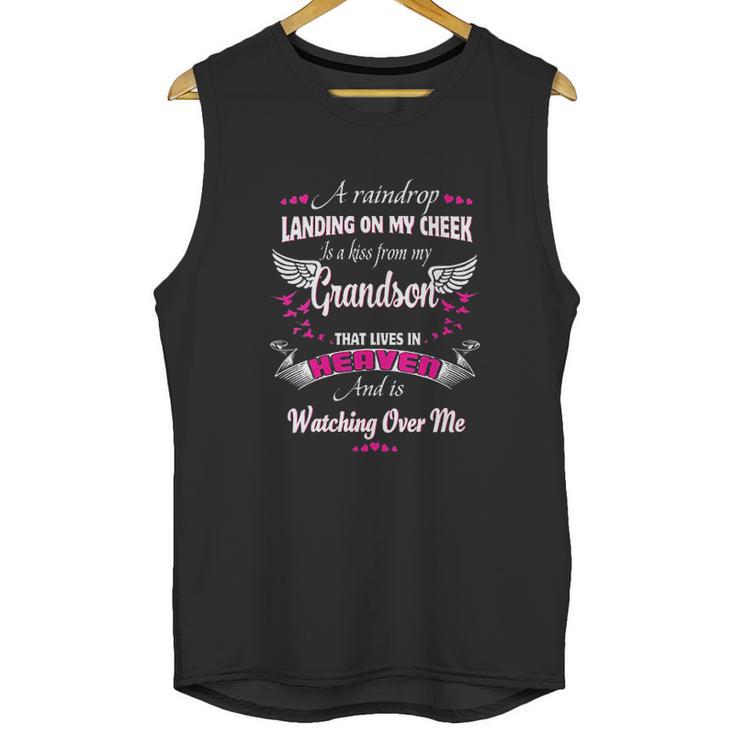 A Raindrop Landing On My Cheek Is A Kiss From My Grandson Unisex Tank Top