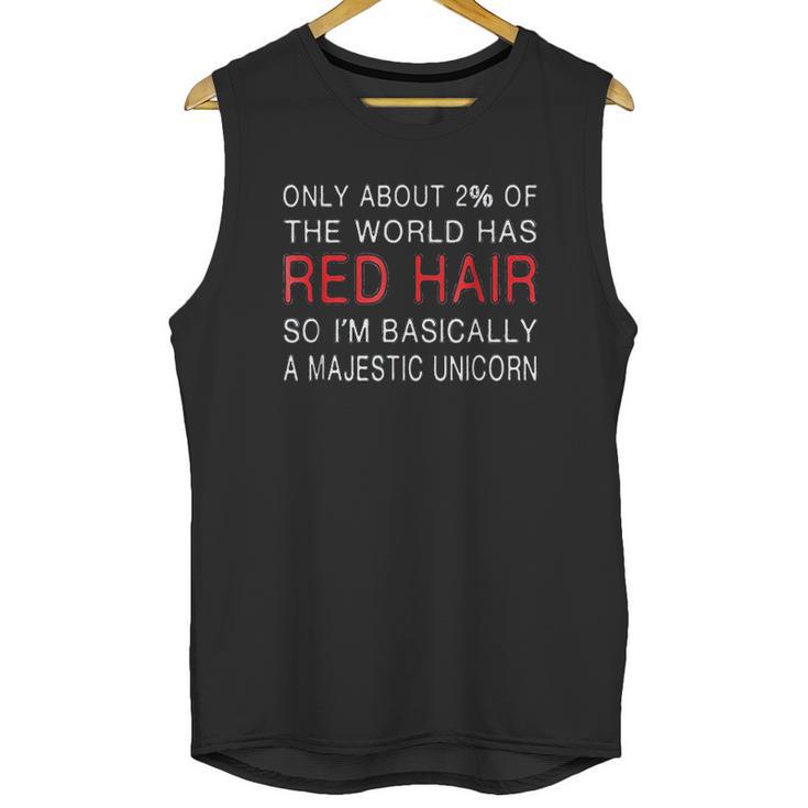 Red Hair So I Am Basically A Majestic Unicorn Unisex Tank Top