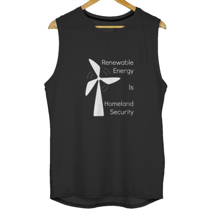 Renewable Energy Is Homeland Security Climate Change Unisex Tank Top