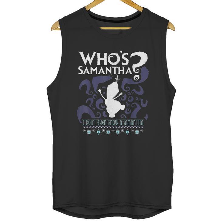 Who Is Samantha Funny Frozen Snowman Questions Unisex Tank Top