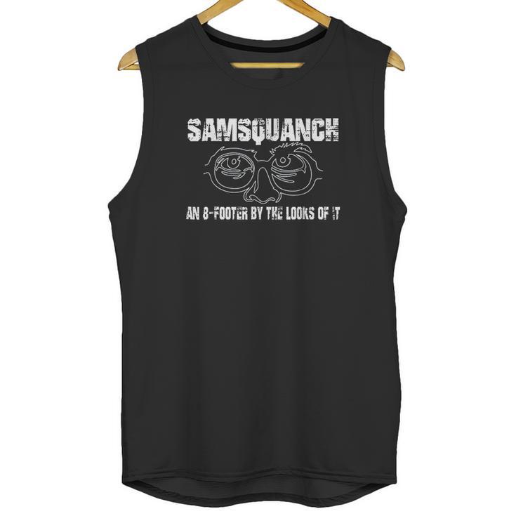 Samsquanch An 8 Footer By The Looks Of It Unisex Tank Top