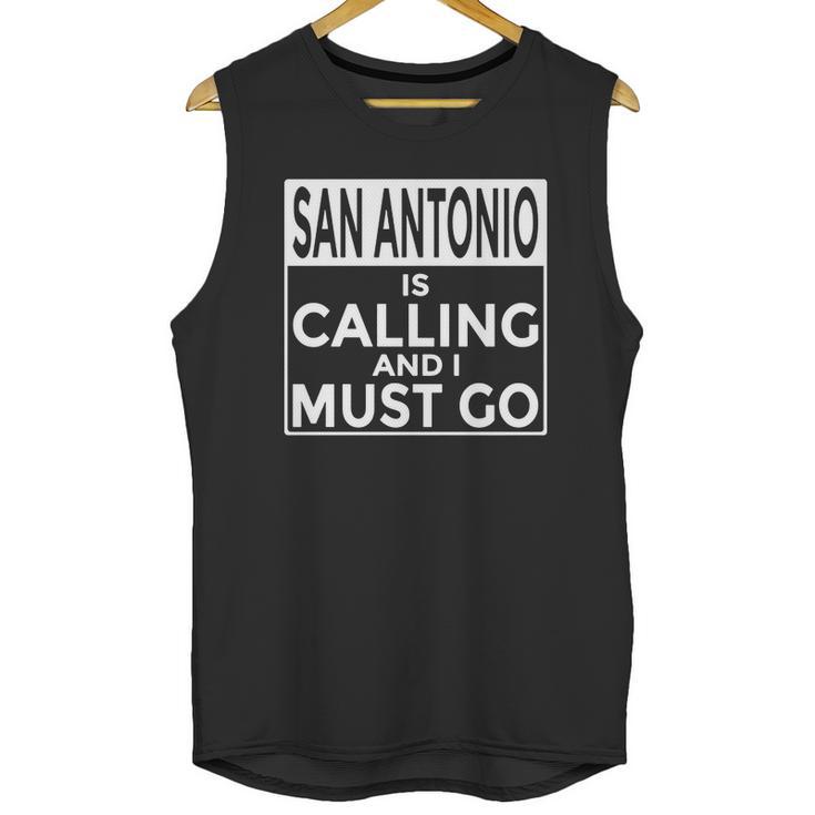 San Antonio Is Calling And I Must Go Unisex Tank Top