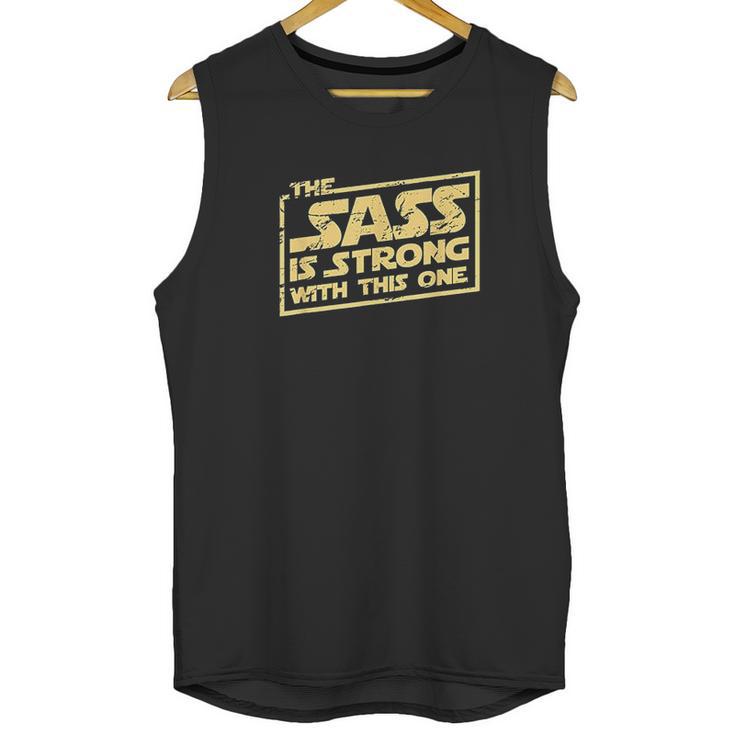 The Sass Is Strong With This One Unisex Tank Top