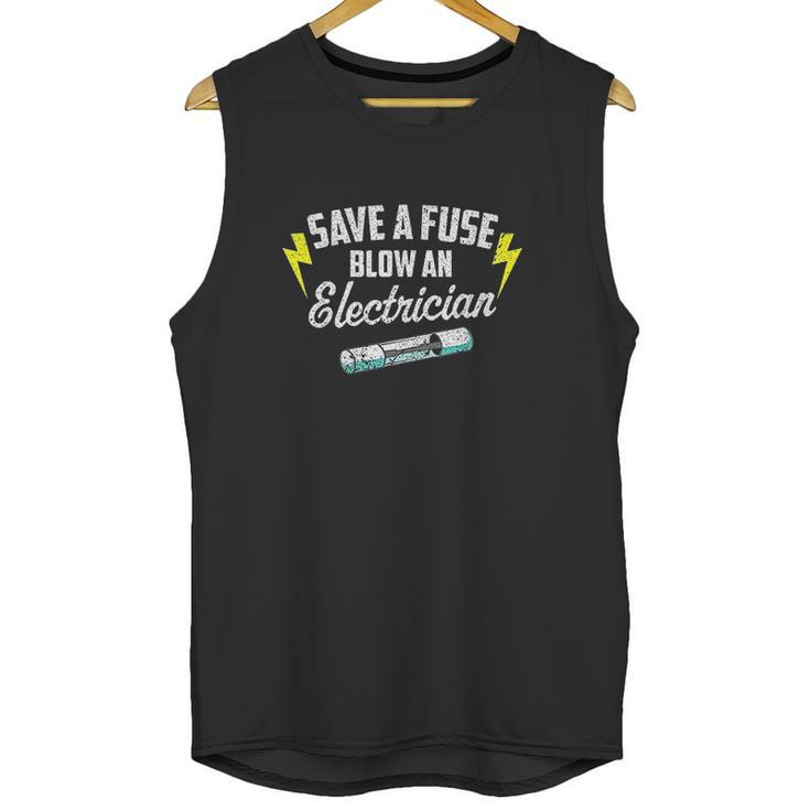 Save A Fuse Blow An Electrician Unisex Tank Top