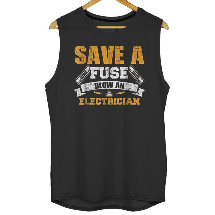 Save A Fuse Blow An Electrician Unisex Tank Top