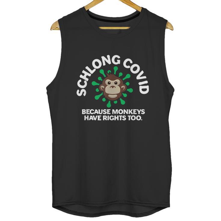 Schlong Covid Monkeys Have Rights Too Monkeypox Virus Unisex Tank Top