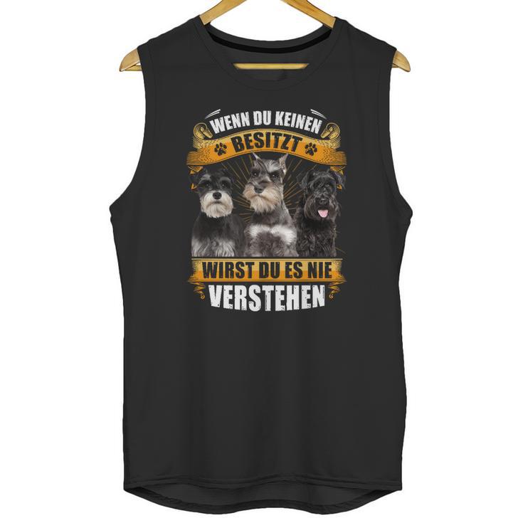 Schnauzer Wenn Du Keinen Besitzt Unisex Tank Top