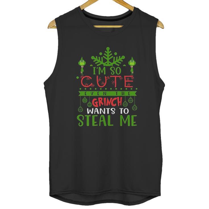 I Am So Cute Even The Grinch Wants To Steal Me Unisex Tank Top