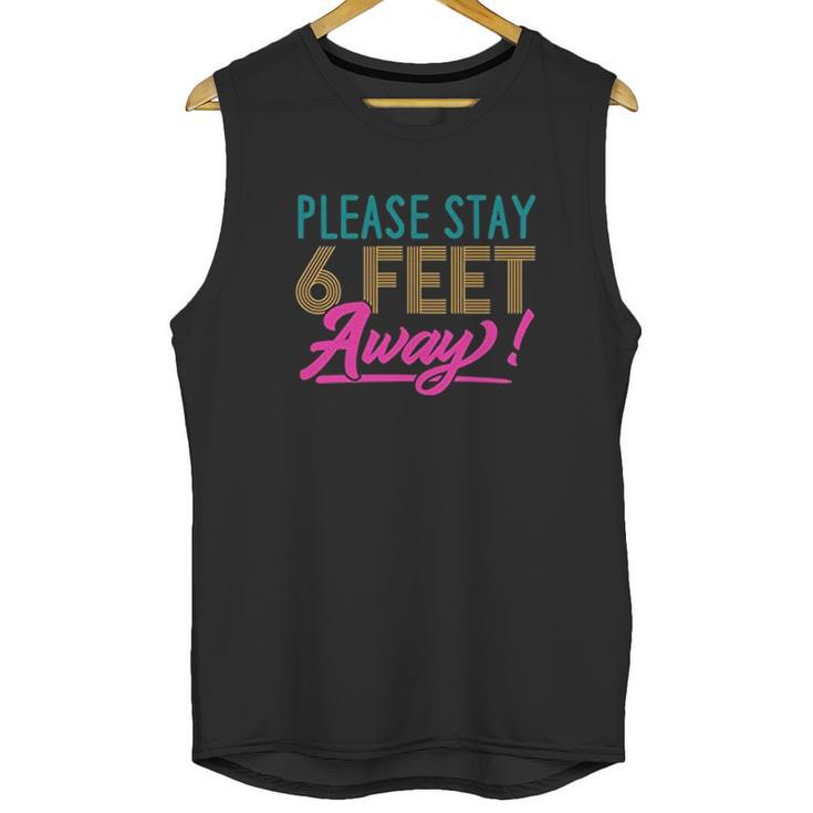 Social Distancing Please Stay 6 Feet Away Cute Gift Unisex Tank Top