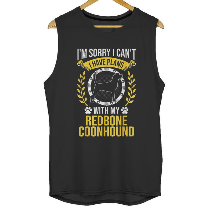 Sorry I Have Plans With My Redbone Coonhound Dog Lover Unisex Tank Top