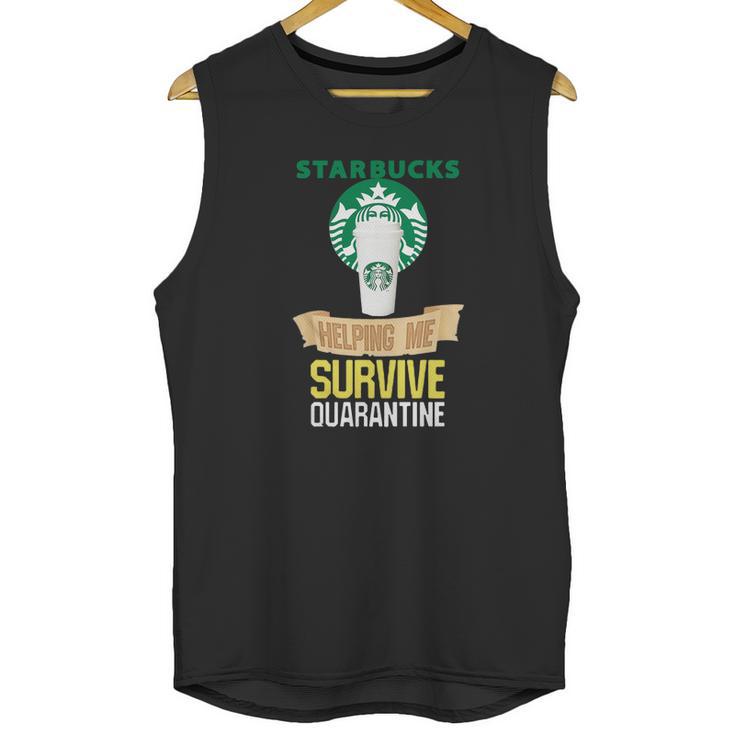 Starbucks Helping Me Survive Quarantine Unisex Tank Top