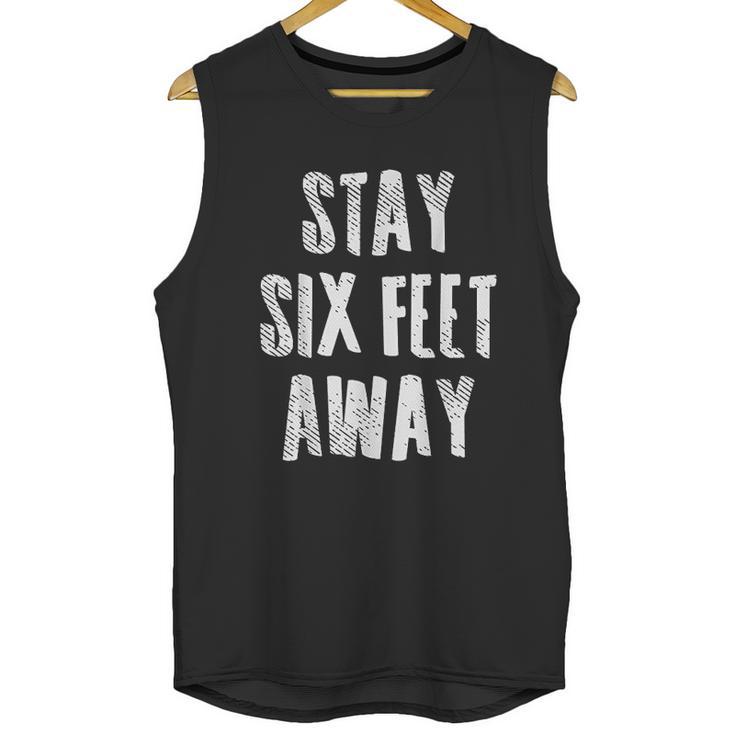 Stay 6 Six Feet Away Physical Social Distancing 2020 Gift Unisex Tank Top