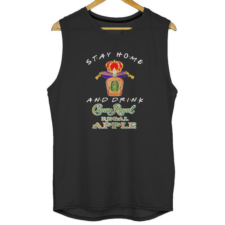 Stay Home And Drink Crown Royal Regal Apple Coronavirus Shirt Unisex Tank Top