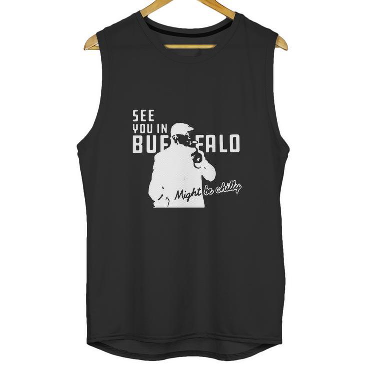 Steve Tasker See You Might Be Chilly Unisex Tank Top