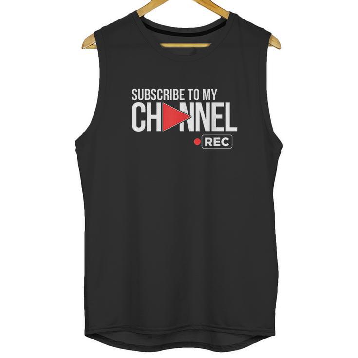 Subscribe To My Channel Unisex Tank Top