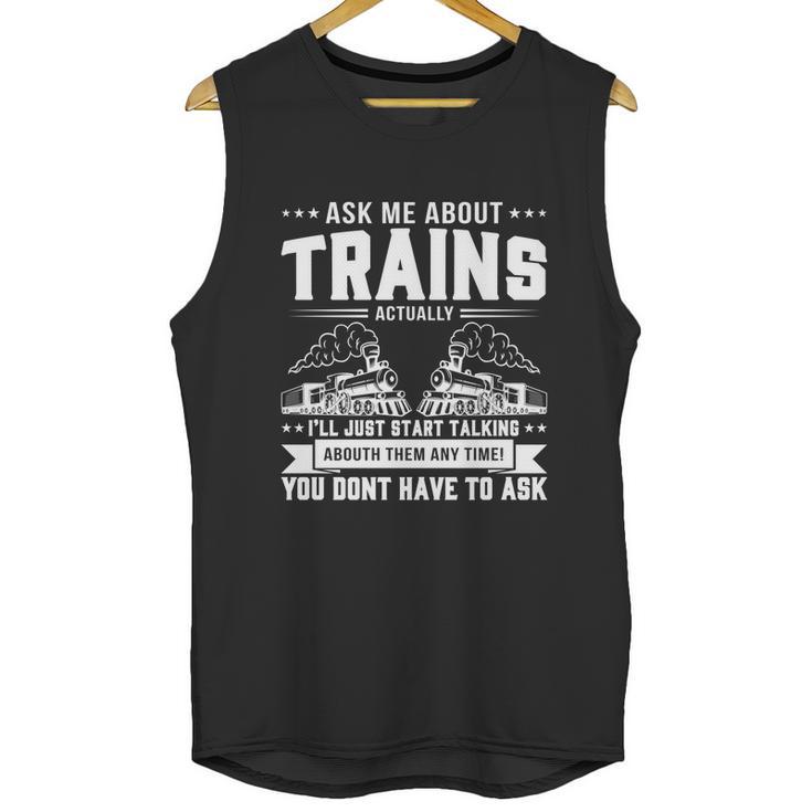 Trainspotting Ask Me About Trains Trainspotter Train Railway Cute Gift Unisex Tank Top