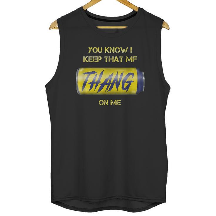 Twisted Tea You Know I Keep That Thang On Me Unisex Tank Top