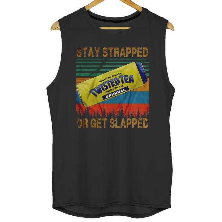 Twisted Tea Stay Strapped Or Get Slapped Vintage Unisex Tank Top