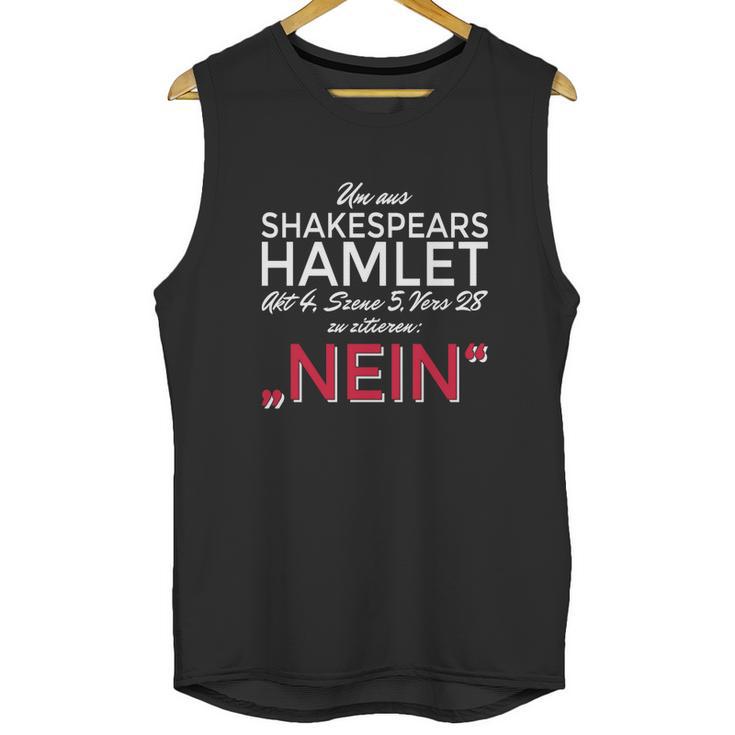 Um Aus Shakespear Zu Zitieren Nein Unisex Tank Top